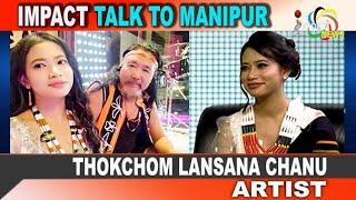 THOKCHOM LANSANA CHANU on IMPACT TALK TO MANIPUR  22 NOV 2022