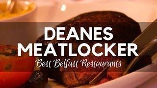 Deanes Meatlocker in Belfast City Centre for the Best Steak