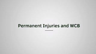 Permanent Injuries and WorkSafeBC Benefits | WorkSafeBC Essentials | Episode 3