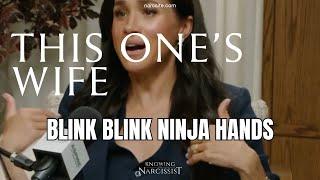Blink Blink Ninja Hands (Meghan Markle)