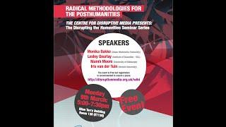 Radical Methodologies for the Posthumanities - Full Seminar