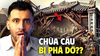 Không Thể Tin Được! Chùa Cầu Bị Phá Dỡ 