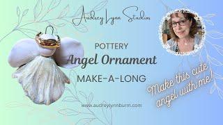 Pottery ANGEL ORNAMENT MAKE-A-LONG! Make this sweet little ANGEL DECORATION with me!