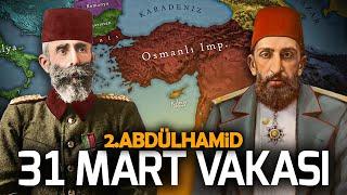 31 Mart Vakası || 2.Abdülhamid'in Tahttan İndirilişi || DFT Tarih