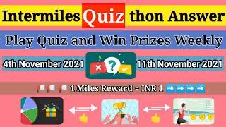 Intermiles quiz a thon answer 4th November 2021 | Intermiles quiz all answers