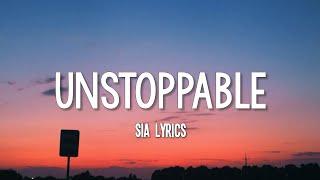 Sia - Unstoppable (lyrics)