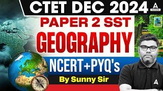 CTET DEC 2024 SST ( PAPER-2 ) | SST ( Paper-2 ) - Geography Complete Revision by Sunny Sir