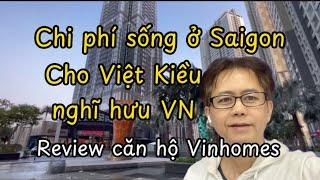 Chi Phí Sống Ở Việt Nam Dành Cho Việt Kiều Nghỉ Hưu VN| Thuê Căn Hộ, Chi Phí Sinh Hoạt Tại Sài Gòn