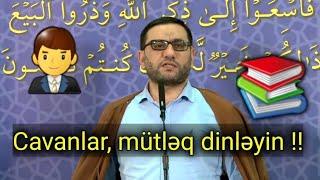 "Cavanlar bu ibadətləri etməsin !" SƏBƏB ? -Hacı Şahin - Elm öyrənməyin önəmi