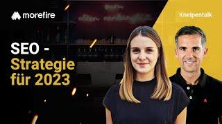 SEO Strategie 2023 - Relevanz, Maßnahmen & Ziele | morefire Kneipentalk