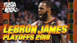 LEBRON JAMES, LA MASTERCLASS DES PLAYOFFS 2018 - LE FLASHBACK #29 - LES 12 TRAVAUX DU KING 