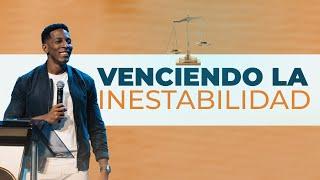 VENCIENDO LA INESTABILIDAD | Pastor Moises Bell