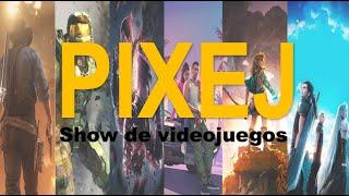 PIXEJ SHOW DE VIDEOJUEGOS