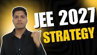 JEE 2027: Strategy to get AIR 1 (by JEE Topper)