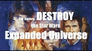 Did Disney DESTROY the Star Wars Expanded Universe