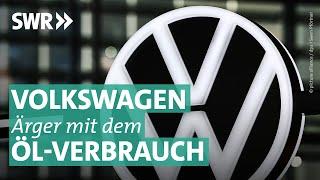 Ärger mit dem Öl-Verbrauch: Probleme im VW-Konzern I Marktcheck SWR