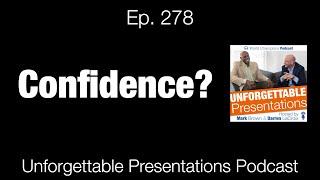 Ep  278 Confidence? Public Speaking? Presentations?