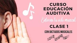 Clase 1. Curso de Educación Auditiva. Entrena tu oído musical. Prácticas con dictados.