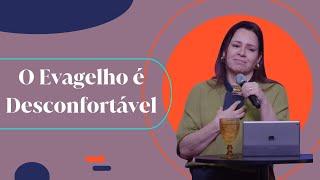 Helena Tannure - O Evangelho é Desconfortável