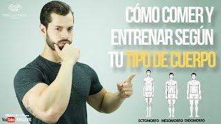 CÓMO COMER Y ENTRENAR SEGÚN TU TIPO DE CUERPO [SOMATOTIPOS] II FITELIGENTE