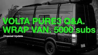 VOLTA Pure3 RV LITHIUM Q&A scheduled; MORE Promaster REPAIRS; How to Zoom; WRAP VAN; 5000 Subs