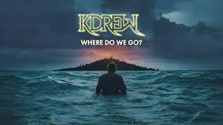 KDrew - Where Do We Go?