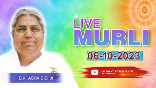 Live Murli 06-10-2023 by BK Asha Didi from Om Shanti Retreat Centre, Delhi-NCR