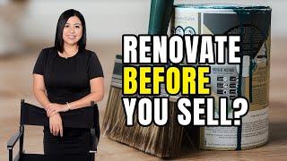 Should You Renovate Before Selling Your Home? | Sarah Lin Real Estate