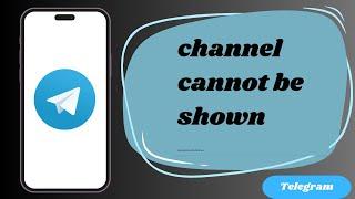 How to Fix Telegram issue This channel cannot be Display 2024