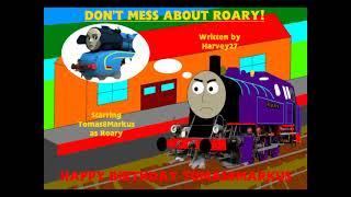 Don't Mess About Roary (Happy Birthday Tomas8Markus)