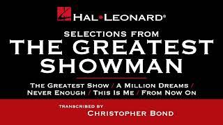 Selections from THE GREATEST SHOWMAN – transcribed by Christopher Bond