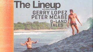 Gerry Lopez & Peter McCabe Talk Untold G-Land Stories, Pioneering Mythical Waves | The Lineup