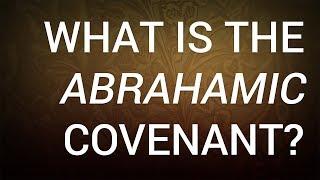 What is the Abrahamic Covenant?