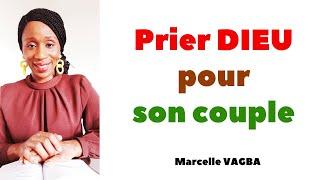 PRIER DIEU POUR SON COUPLE  /Marcelle VAGBA