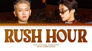 Crush Rush Hour (Feat. j-hope of BTS) Lyrics (크러쉬 제이홉 Rush Hour 가사) [Color Coded Lyrics/Han/Rom/Eng]