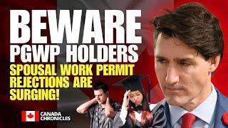 Spousal Work Permits Rejected? Why PGWP Holders Are Facing New IRCC Challenges! | Canada Immigration