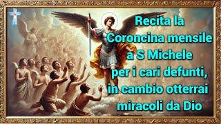 Recita la coroncina mensile a S Michele per i cari defunti, in cambio otterrai  miracoli da Dio