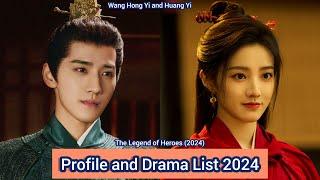 Wang Hong Yi and Huang Yi (The Legend of Heroes) | Profile and Drama List 2024 |