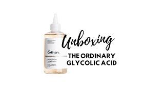 UNBOXING THE ORDINARY GLYCOLIC ACID - WHAT AN AMAZING PRODUCT!  | DECIEM CHAT ROOM REVIEWS