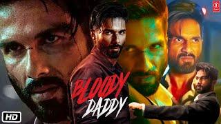 Bloody Daddy Full HD Movie in Hindi | Shahid Kapoor | Diana Penty | Story Explanation