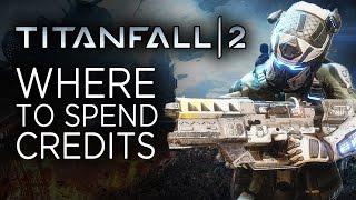 Best Way to Spend Credits in Titanfall 2