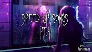 Speed up songs pt.4 ️ :D