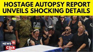 Israel Hostages Death: Autopsy Reveals All 6 Hostages Were Shot Point Blank | N18G | News18