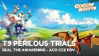 GO GO MUFFIN | [TRIALS] SEAL THE AWAKENING - PERILOUS TRIALS 9 - ACOLYTE CC2 POV