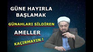 GÜNE HAYIRLA BAŞLAMAK ! GÜNAHLARIN AF OLMASI İÇİN FAZİLETLİ ZİKİRLER ! Celil Tokmak Hocaefendi