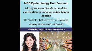 Ultra-processed foods: a need for clarification to enhance public health policies - Dr Zoe Colombet