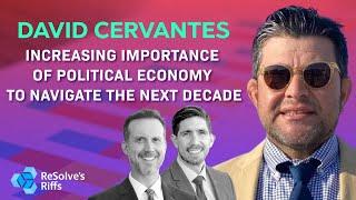 David Cervantes: Pinebrook on the Increasing Importance of Political Economy