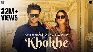 Khokhe (Official Video) Mankirt Aulakh | Pranjal Dahiya | Simar Kaur | Punjabi Song