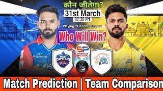 IPL 2024 DC vs CSK 13th Match Prediction | Delhi Capitals vs Chennai Super Kings Preview, Playing 11