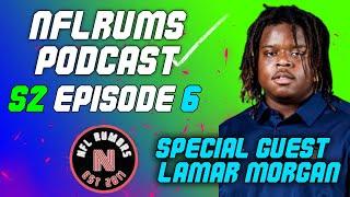 NFLRums Podcast | Season 2 Episode #6 | 𝗦𝗣𝗘𝗖𝗜𝗔𝗟 𝗚𝗨𝗘𝗦𝗧: 2024 NFL Draft Prospect Lamar Morgan